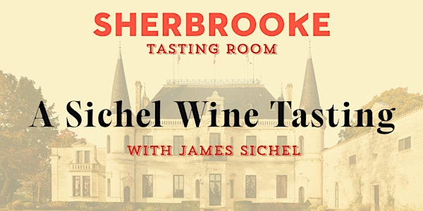 Sherbrooke Presents: A Sichel Wine Tasting | Sherbrooke Liquor
