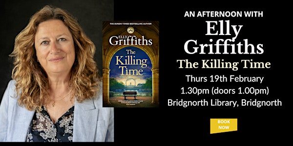 An Afternoon with Elly Griffiths - The Killing Time | Bridgnorth Library