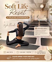 The Soft Life Reset: A Pilates Experience | 2229 S Central Ave