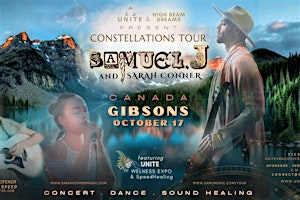 Samuel J | GIBSONS | Concert/Dance+UNITE WellnessExpo | Constellations Tour | High Beam Dreams