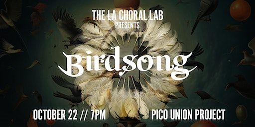 Birdsong | The Pico Union Project