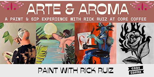 "Arte & Aroma" a Meet-The-Artist Paint N Sip & Art Gallery at Core Coffee | Core Coffee Shop