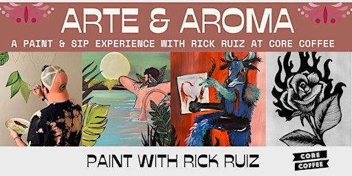 "Arte & Aroma" a Meet-The-Artist Paint N Sip & Art Gallery at Core Coffee | Core Coffee Shop