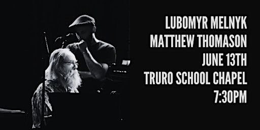 LUBOMYR MELNYK + MATTHEW THOMASON LIVE AT TRURO SCHOOL CHAPEL | Truro School