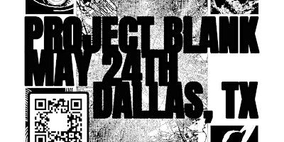 OUTTHERE presents: PROJECT BLANK | South Dallas