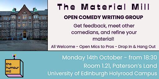 The Material Mill - Open Comedy Writing Group (Edinburgh) | Paterson's Land, The University of Edinburgh