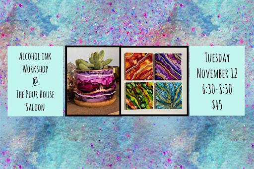 Alcohol ink Workshop at The Pour house Saloon | The Pour House Saloon