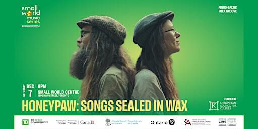 Honeypaw: Songs Sealed in Wax | Small World Centre