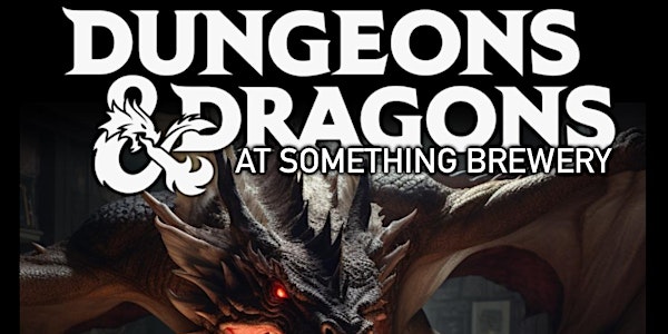 Dungeons & Dragons Night - One Shot, Splendor of the Sewers | Something Brewery, North Main Street, Brighton, CO, USA