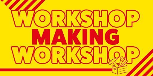 Workshop Making Workshop - FEB 2025 | St Mary's Hornsey Rise