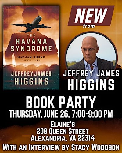 Book Launch: THE HAVANA SYNDROME, by Jeffrey James Higgins | Elaine's, 208 Queen Street, Alexandria, VA, USA