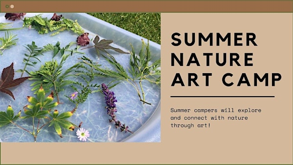 Nature Art Summer Camp (7+) | Sanchez Art Center