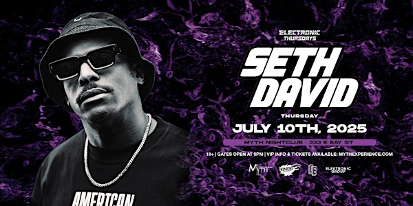 Electronic Thursdays Presents: Seth David | 7.10.25 | Myth Nightclub | Element Bistro & Craft Bar