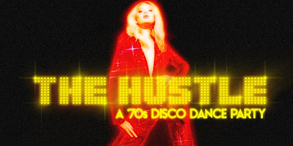 The Hustle: 70's Disco Party [San Francisco] | Bergerac