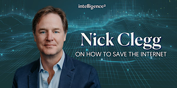 Nick Clegg on How to Save the Internet | Union Chapel