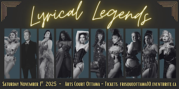 Frisque Femme Productions Presents Lyrical Legends 4-Burlesque Show | Arts Court