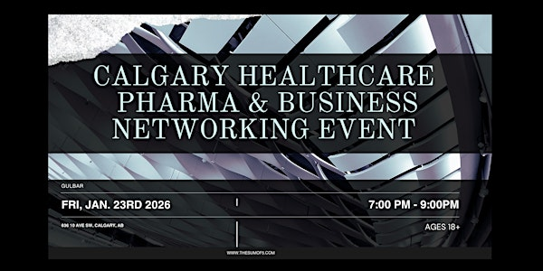 Calgary Healthcare, Pharma & Business Networking Event | GULBAR