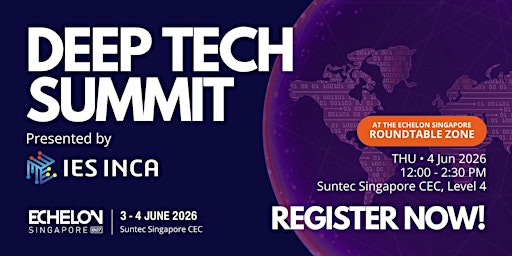 IES-INCA - Deep Tech Summit | Suntec Singapore Convention & Exhibition Centre