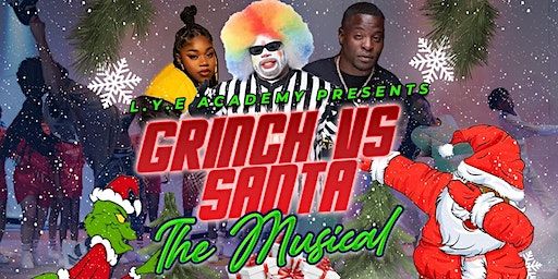 L.Y.E Academy Presents | Grinch Vs. Santa| The Musical | Crosstown Concourse
