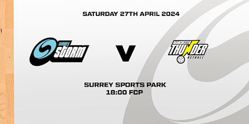 Surrey Storm vs Manchester Thunder (NSL) - Surrey Sports Park | Surrey Sports Park