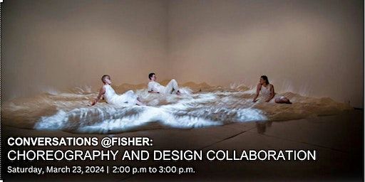 Conversations @Fisher: Choreography and Design Collaboration | USC Fisher Museum of Art