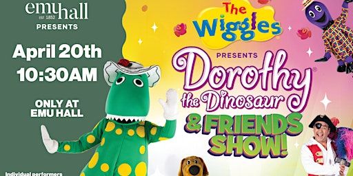 The Wiggles Presents Dorothy The Dinosaur & Friends Show! @EMU HALL | Emu Hall Bar & Kitchen