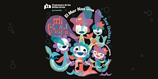 Mi Festival Vocalia: El Mar Nos Une - The Sea Unites Us | Palenque Parque Morelos
