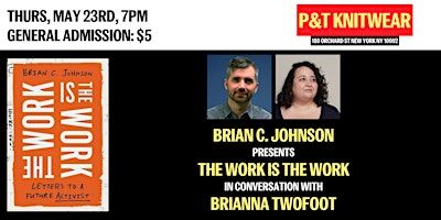 Brian C. Johnson presents The Work is the Work, feat. Brianna Twofoot | P&T Knitwear Books & Podcasts