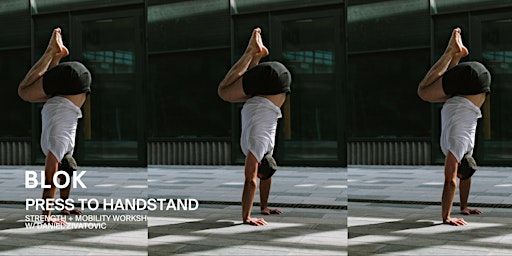 Press to Handstand Workshop - BLOK Shoreditch | BLOK Shoreditch