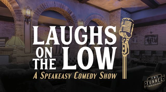 Laughs on the Low | The Tunnel