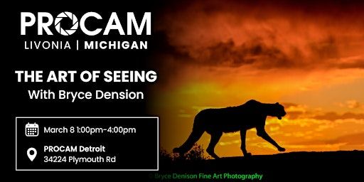 The Art of Seeing with Bryce Denison - PROCAM Detroit | PROCAM Detroit