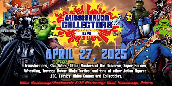Mississauga Collectors Expo 2025 & Mississauga Comic Book Show | Hilton Mississauga/Meadowvale