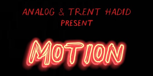 Analog & Trent Hadid Pres - Motion | Gitano Sydney
