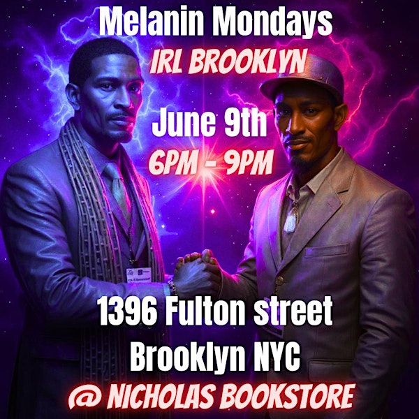 MELANIN MONDAYS IRL - BROOKLYN | Nicholas Brooklyn