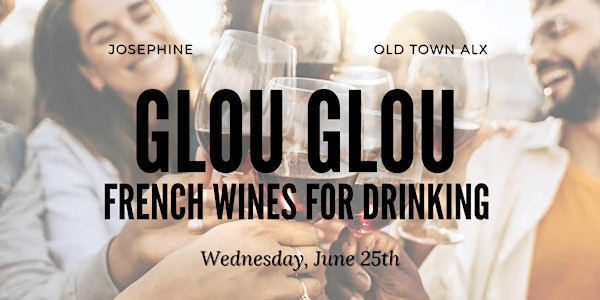 Glou Glou: French Wine for Drinking! | Josephine