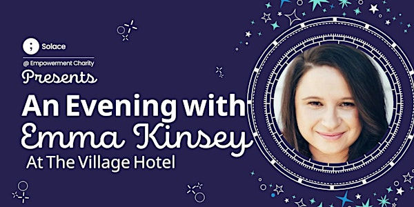 Empowerment Charity Presents: An Evening with Emma Kinsey | Village Hotel Blackpool