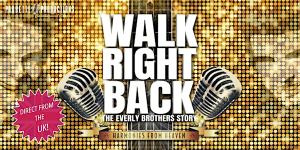 Walk Right Back, The Everly Brothers Story | The Empire Theatre