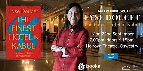 An Evening with Lyse Doucet - The Finest Hotel in Kabul | The Holroyd Community Theatre