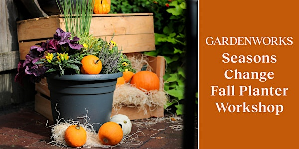 Seasons Change Fall Planter Workshop at GARDENWORKS North Shore | GARDENWORKS North Shore