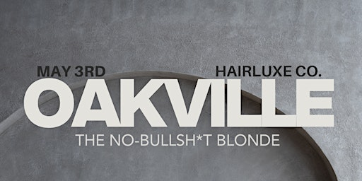 OAKVILLE - THE NO BULLSH*T BLONDE TOUR - master class | Hairluxe Co.