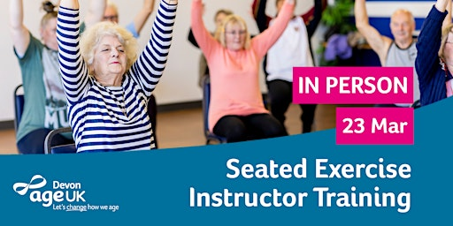 In-person -  Seated Exercise Instructor Training - 23 March 2026 | Age UK Devon Head Office