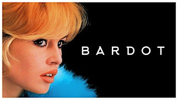Film | Bardot (2025) + Q&A with Prof. Ericka Knudson (East Coast Premiere ) | Princeton Garden Theatre