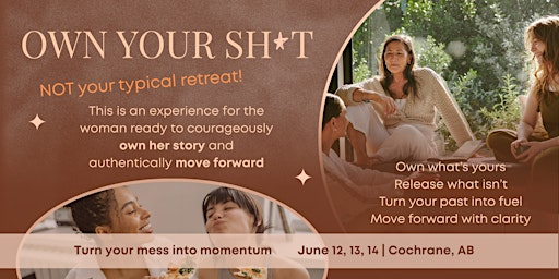 Own Your Sh*t: A Bold Women’s Retreat to Turn Your Mess Into Momentum | Cochrane RancheHouse