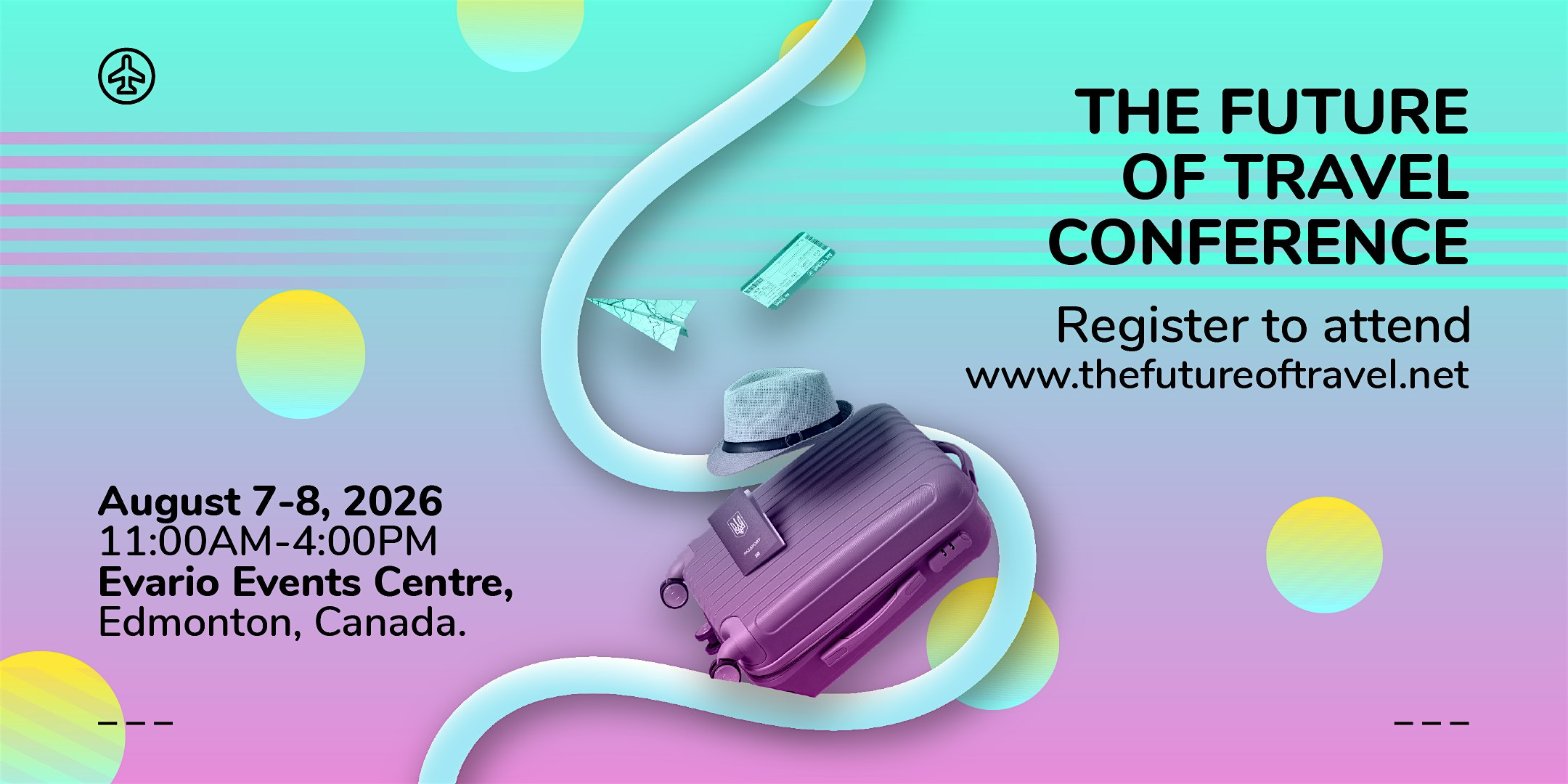 The Future of Travel International Conference, Canada 7–8 August, 2026 | Evario Events Centre