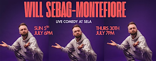 Will Sebag-Montefiore : Live Comedy at Sela - Thursday 30th July. | Sela Bar