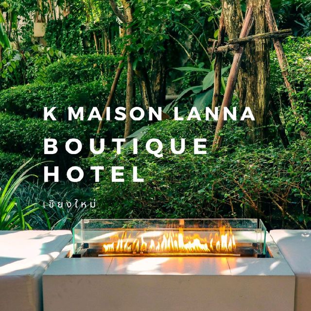 K maison lann boutique hotel | ที่พักสวยเชียวใหม่ 