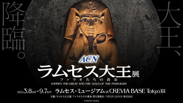 ACN Ramses the Great and the Gold of the Pharaohs | Tokyo
