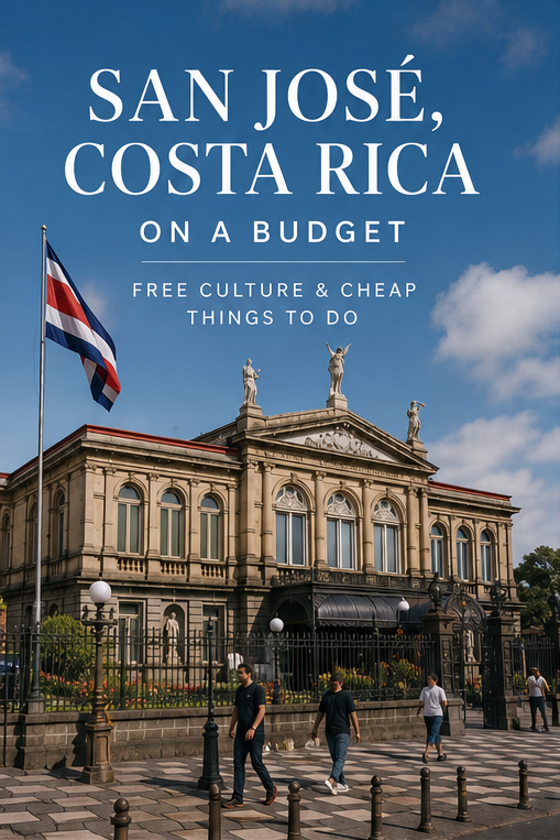 San José, Costa Rica on a Budget: Free Culture & Cheap Things To Do 🇨🇷🌿