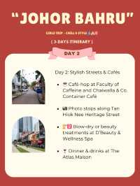  Johor Bahru Itinerary :Girls Trip – Chill & Style 🥰