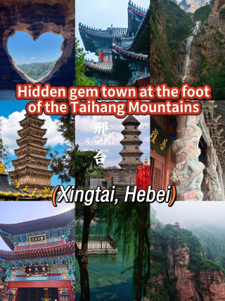 Xingtai, Hebei: A hidden gem at the foot of the Taihang Mountains | 3-day, 2-night cultural and scenic guide